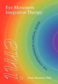  Eye Movement Integration Therapy (EMI): The Comprehensive Clinical Guide